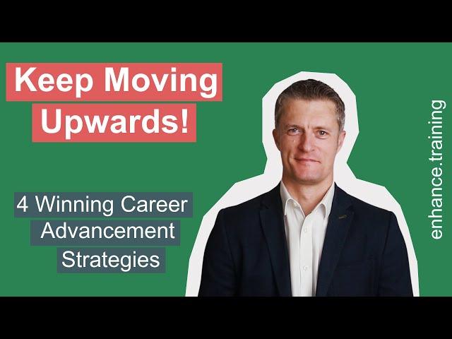 How to Keep Your Career Moving Upwards – Career Advancement Strategies