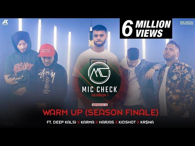 Deep Kalsi, Karma, Harjas, Kidshot & Kr$na - Warm Up | Mic Check-Season 1 | Episode 10 | AK Projekts