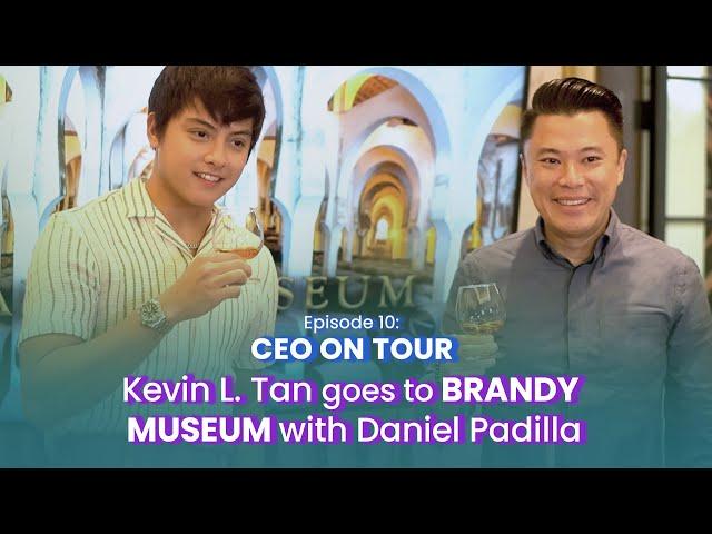 Kevin Tan Goes To Brandy Museum with Daniel Padilla (Part 1) | CEO On Tour