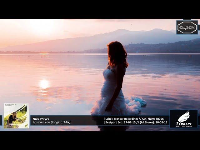 Nick Parker - Forever You (Original Mix) [Trancer Recordings]