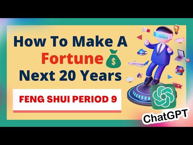 How To Make A Fortune In The Next 20 Year | Period 9 Feng Shui Predictions | Top 5 Trends