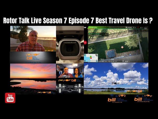 Rotor Talk Live Season 7 Episode 7 Best Travel Drone Is ?