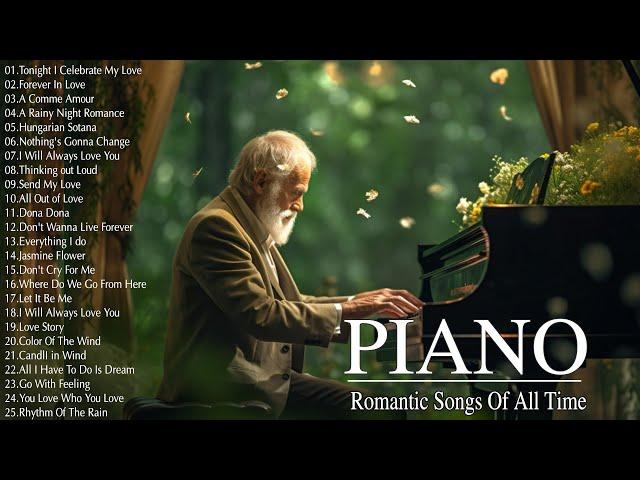 Beautiful Romantic Piano Love Songs Of All Time  - Best Relaxing Piano Instrumental Love Songs Ever