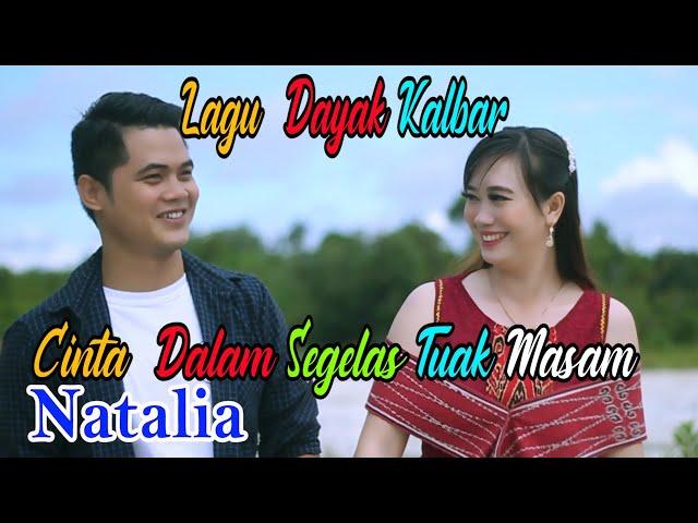 CINTA DALAM SEGELAS TUAK MASAM (NATALIA) LAGU BAHASA DAYAK DESA/IBAN/SEBERUANG/MUALANG.