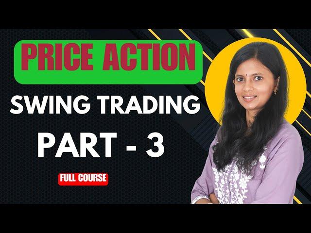 Price Action Trading Complete Course - Part 3 | Swing Trade | CA Akshatha Udupa