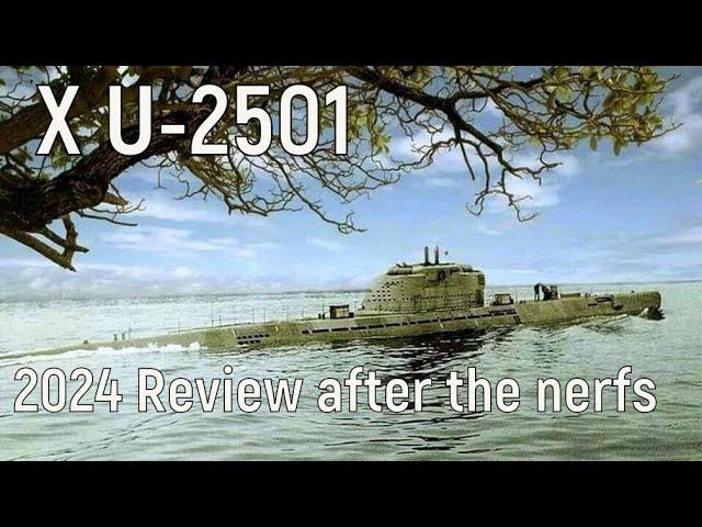 World of Warships - U-2501 2024 Review after the sub Nerfs