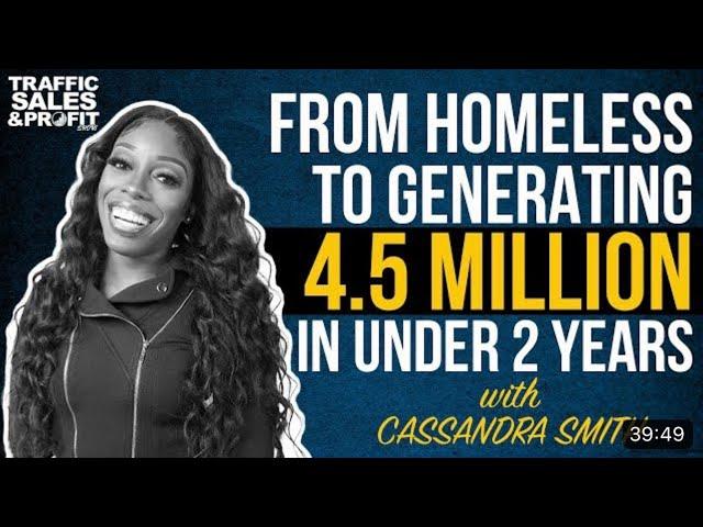 From being homeless to making 4.5 million in less than 2 years with cassandra smith