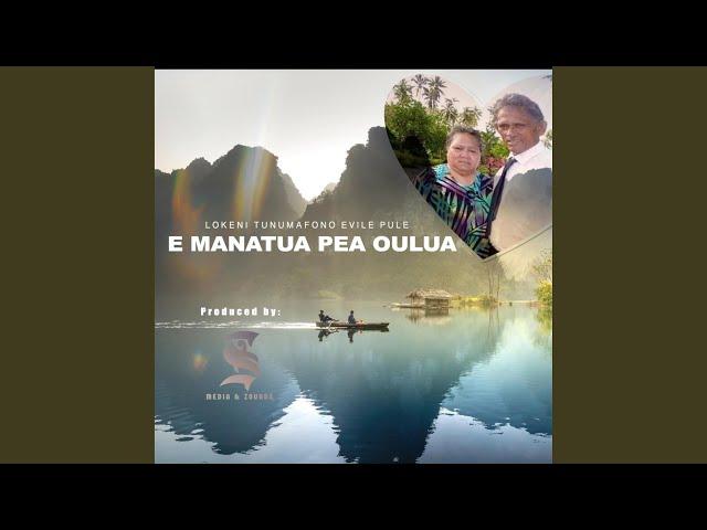 E Manatua Pea Oulua (feat. Lokeni Evile Pule)