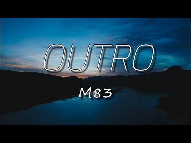 M83 - OUTRO (Lyrics)