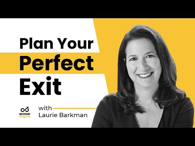 Crafting Your Business Exit with Laurie Barkman