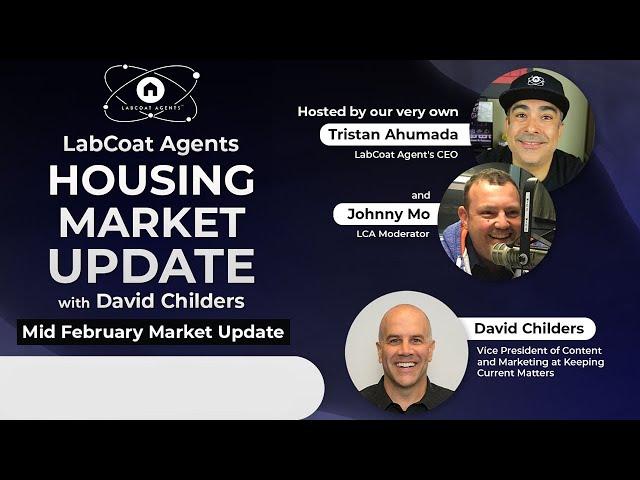 Labcoat Agents Housing Market Update With David Childers • Feb 20