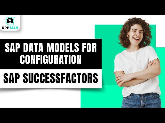 SAP SuccessFactors Data Models for Configuration Management | SAP SuccessFactors Tutorial | Upptalk