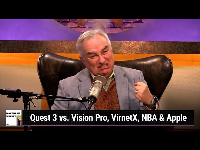A $3,500 Cheeseburger - Quest 3 vs. Vision Pro, VirnetX, NBA & Apple