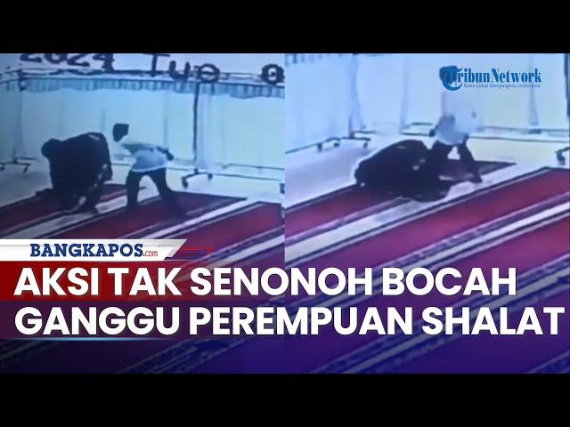 Viral, Aksi Tak Senonoh Bocah yang Ganggu Perempuan Saat Shalat di Masjid Agung Lombok Tengah