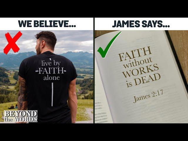 You Won’t Believe What “Faith Without Works is Dead” REALLY Means | James 2 | Beyond the Words