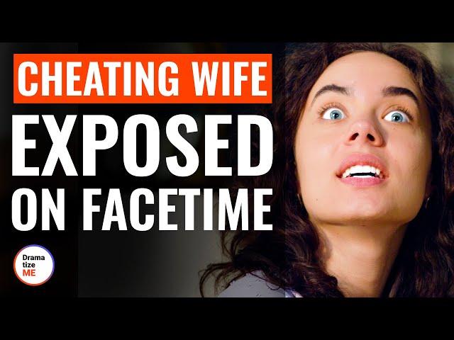 Cheating Wife Exposed On Facetime | @DramatizeMe