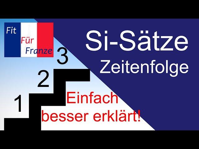 Zeitenfolge im Si-Satz - Realer und irrealer Bedingungssatz Französisch