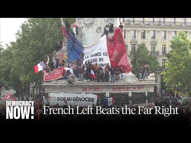 "The Whole Country of France Has Won": Far Right Blocked from Power as Left Surges