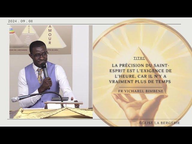 2024.09.01 – La Précision Du Saint-Esprit Est L’Exigence De L’Heure, Car ... – Fr. V. BIMBENE