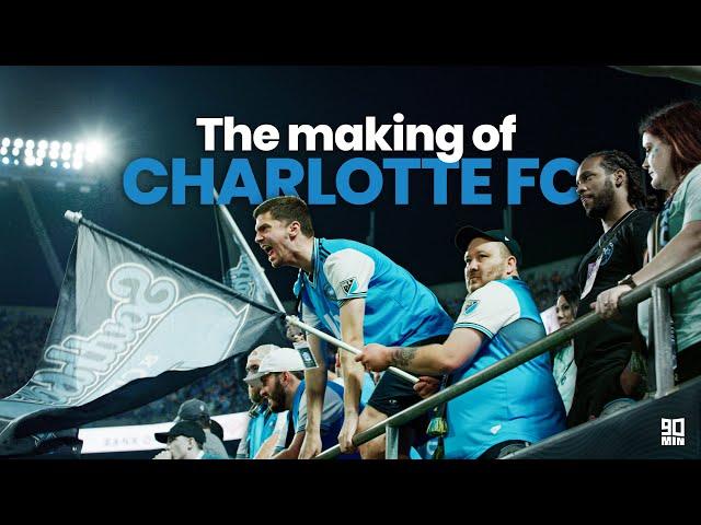 The Making of Charlotte FC - Presented by DoorDash