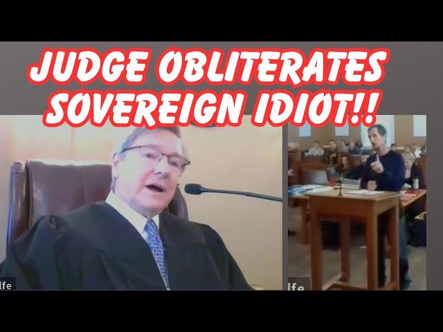 JUDGE OBLITERATES SOVEREIGN IDIOT!  It is OH SO GLORIOUS!