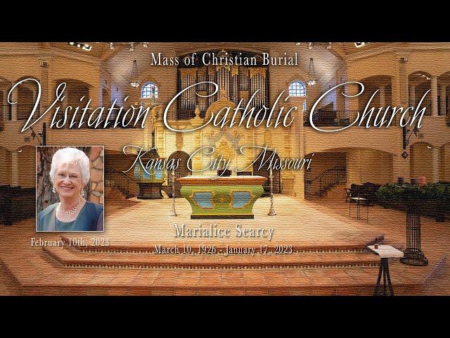 Mass of Christian Burial for Marialice Searcy. Visitation Catholic Church, KCMO, February 10, 2023.