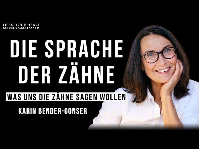 Karin Bender-Gonser - Was uns die Zähne sagen wollen I Open Your Heart Podcast