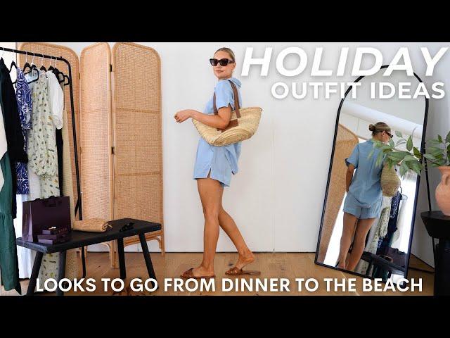 SUMMER HOLIDAY OUTFIT IDEAS