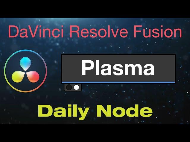 DaVinci Resolve Fusion Plasma Node