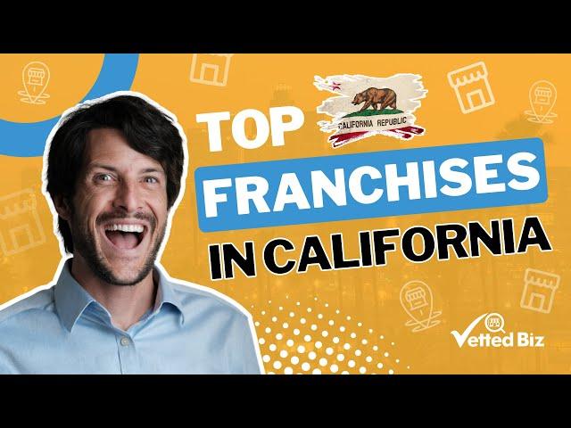 THESE are the BEST Franchise OPPORTUNITIES To Own in CALIFORNIA