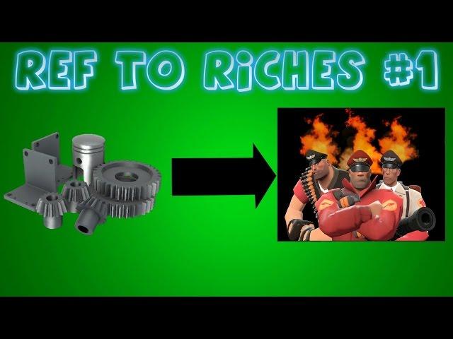 Refined To Riches|TF2 Trading series EP 1