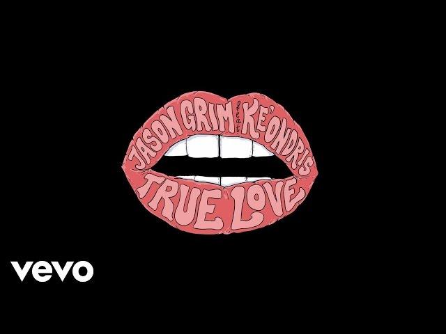 Jason Grim - True Love (Audio) ft. Ke'Ondris