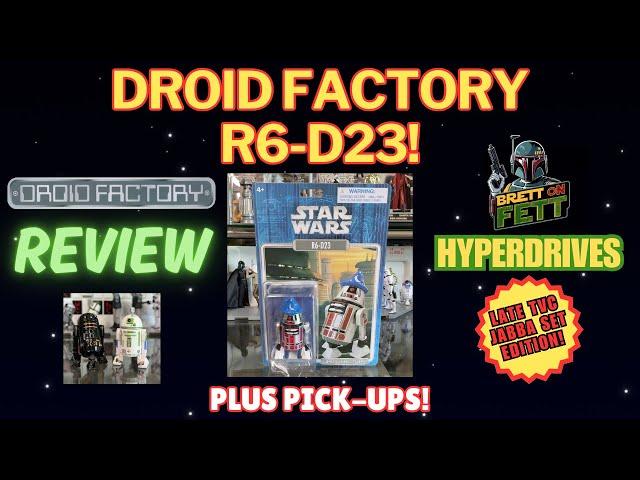 STAR WARS DROID FACTORY R6-D23 IN-HAND REVIEW!