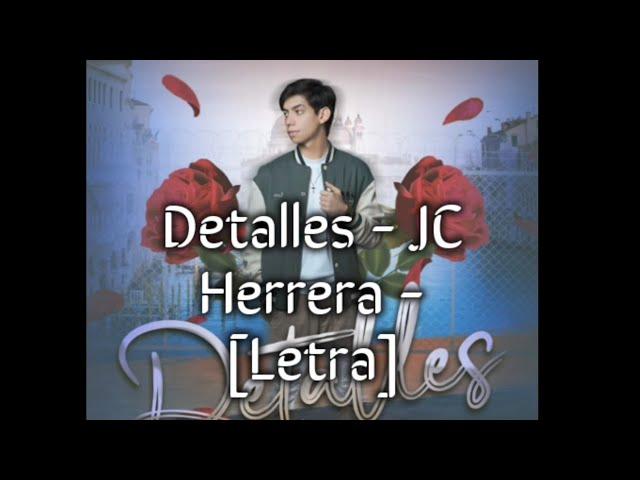 Detalles - JC Herrera - [Letra]