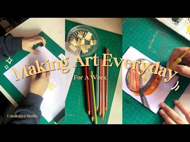 making art straight for a week  | my art journey