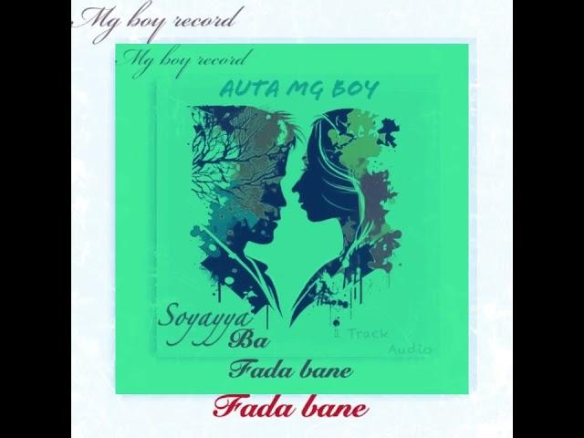 Auta Mg Boy - Soyayya Ba Fada Bane (official audio)