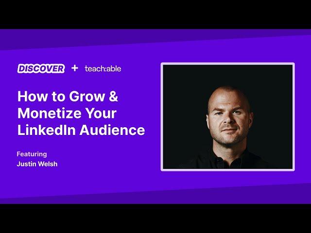 Live Workshop - Justin Welsh - How to Grow & Monetize Your LinkedIn Audience