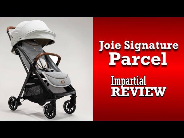 Joie Signature Parcel, An Impartial Review: Mechanics, Comfort, Use