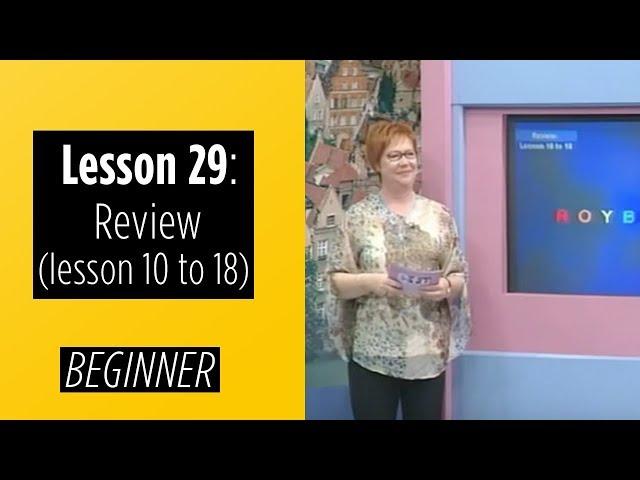 Beginner Levels - Lesson 29: Review (Lesson 10 to 18)