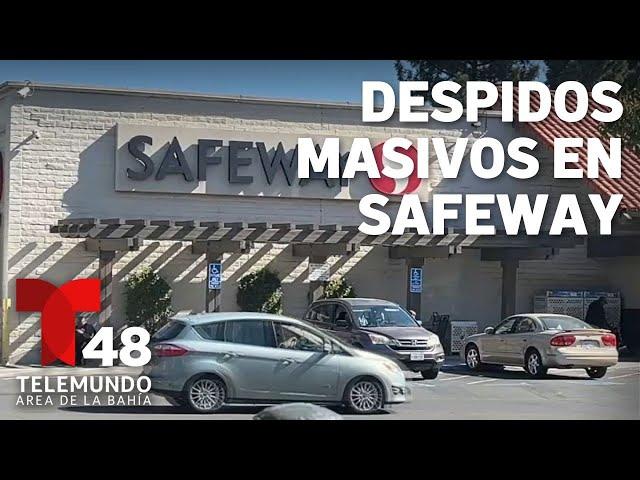 Despidos masivos en varios supermercados Safeway del Área de la Bahía