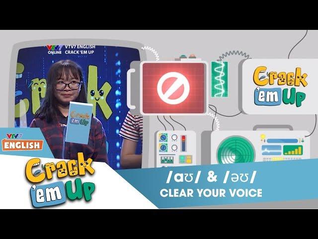 VTV7 | Crack 'em up | Cặp âm /aʊ/ & /əʊ/ | Clear your voice (Part 1)