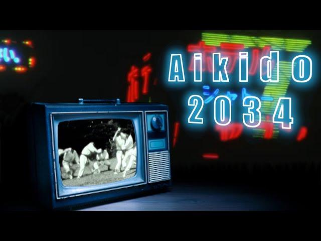 Aikido 2034: Making the Style Martial