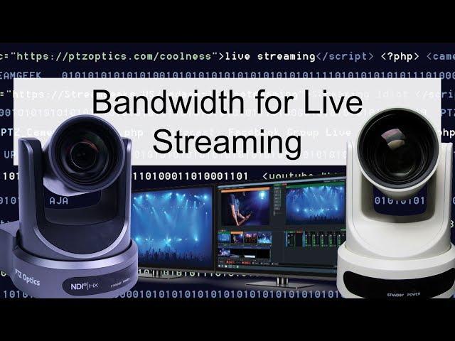 Bandwidth for Live Streaming & IP Video Production