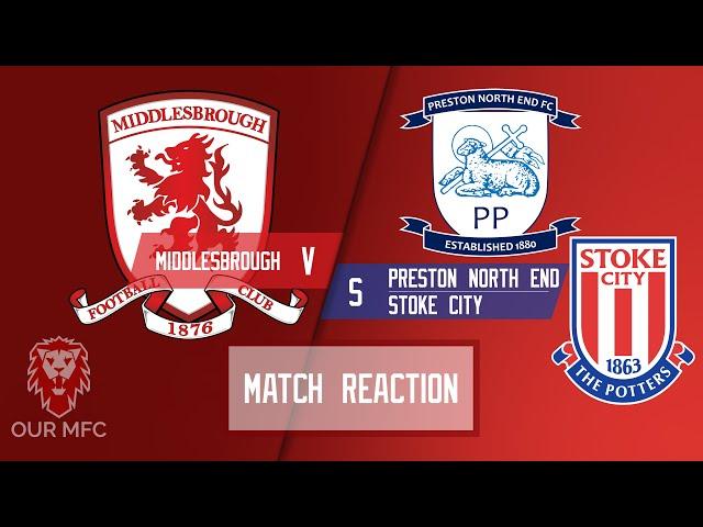 2 WINS On The Bounce! | Middlesbrough v Stoke City & Preston North End Match Reaction