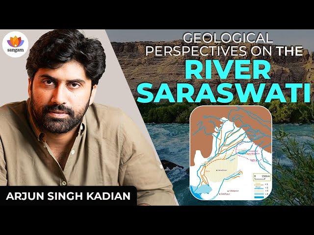 Saraswati River | Understanding from a Core Geological Perspective | Arjun Kadian | #SangamTalks