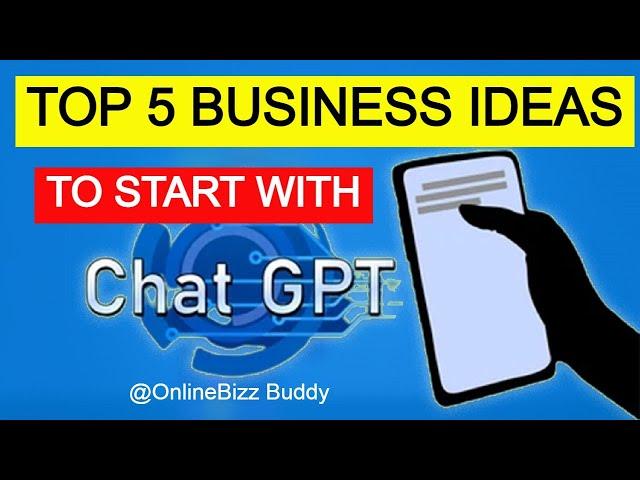 Top 5 AI Online Business Ideas To Start With ChatGPT