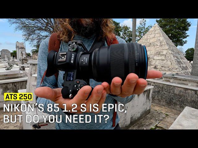 Approaching The Scene 250: Nikon’s Epic New 85 1.2 S Review & Comparison