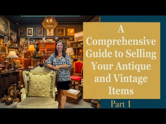 A Comprehensive Guide to Selling Your Antique and Vintage Items Part 1 | EuroLuxHome.com