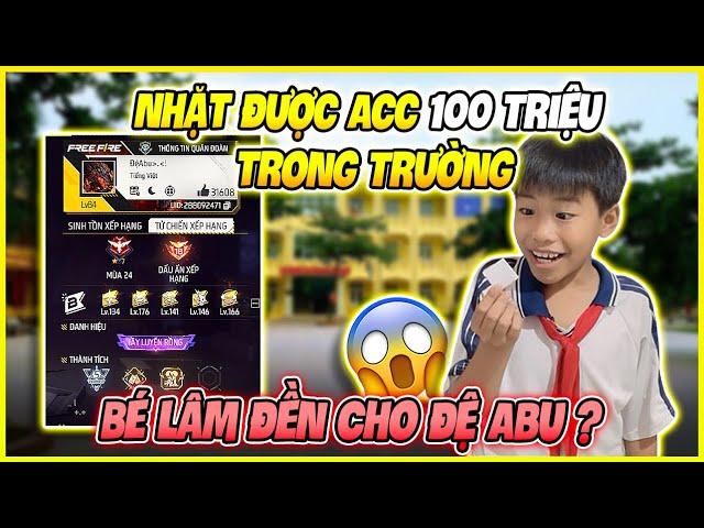 Bé Lâm Đi Học “ Nhặt Được Acc 100 Triệu “ Đền Cho Đệ Abu, Thật Như Vậy Sao ???