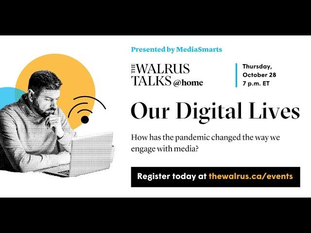MediaSmarts Presents The Walrus Talks at Home: Our Digital Lives
